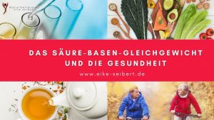 Säure-Basen-Haushalt - Heilpraktikerin Eike Seibert Blogbeitrag